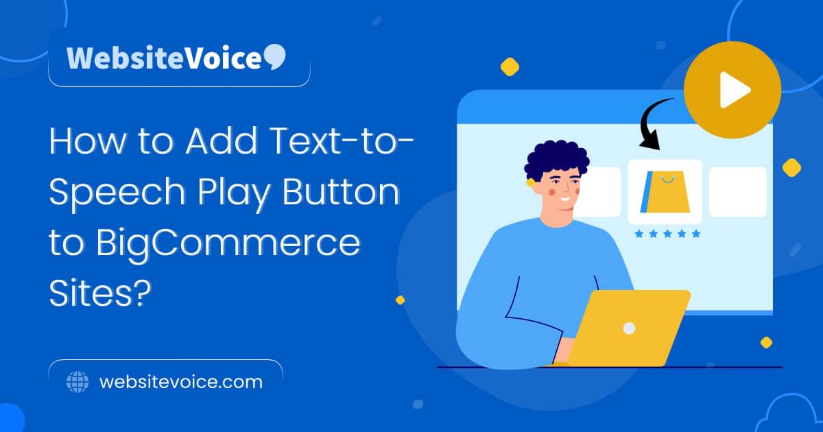 How to Add Text to Speech Play Button to BigCommerce? · WebsiteVoice ...