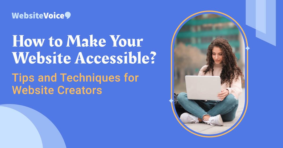 How to Make Your Website Accessible? Tips and Techniques for Website ...