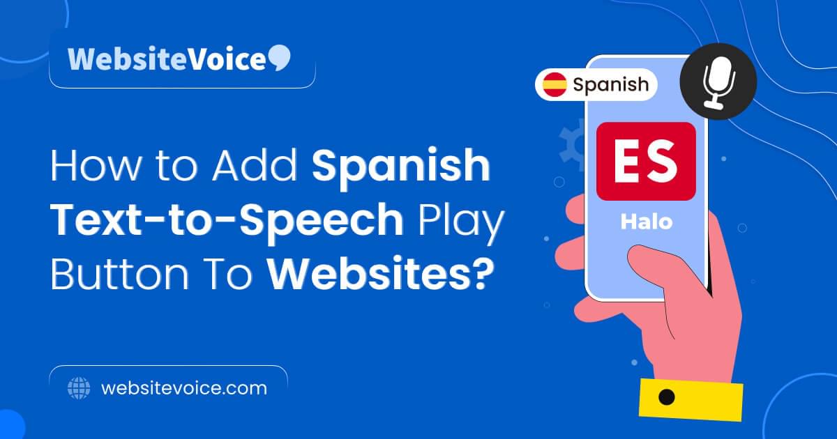 Spanish Add How to Add Spanish Text-to-Speech Play Button To Websites ...